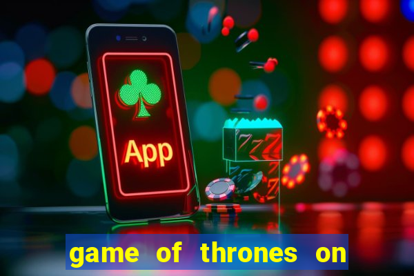 game of thrones on google drive